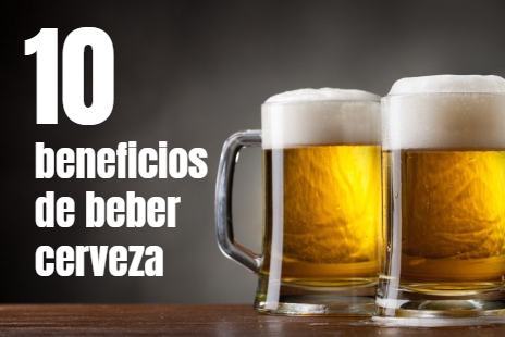 beneficios de beber cerveza