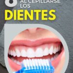8 errores al cepillarse los dientes