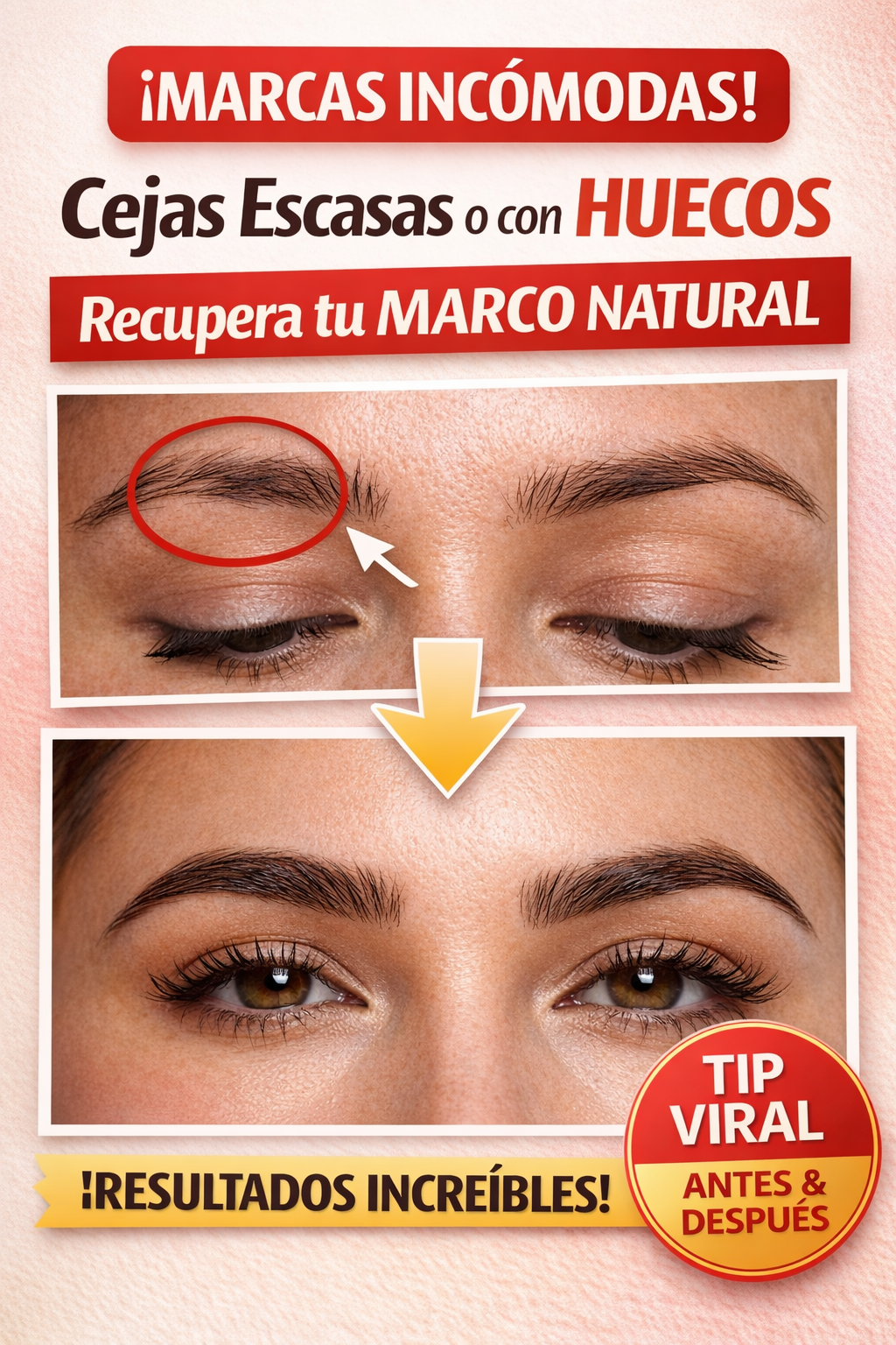 Imagen tipo antes y después de cejas escasas con huecos comparadas con cejas pobladas y definidas, con flecha de transformación, textos en español sobre recuperar el marco natural del rostro y sello “tip viral”, en diseño llamativo estilo Pinterest.